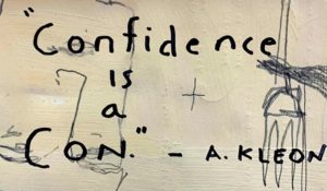 Confidence is a con / Austin Kleon + Nicholas Wilton